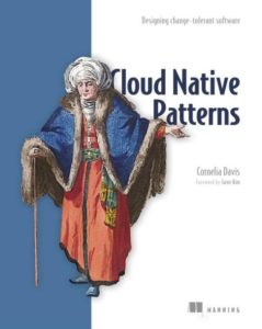 Cloud Native Patterns, Cornelia Davis