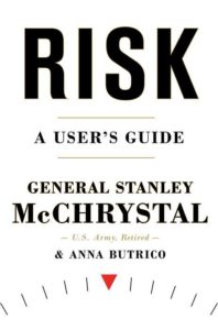Risk: A User's Guide, General Stanley McChrystal, and Anna Butrico