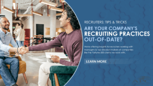 Recruiters: Are your practices out of date?